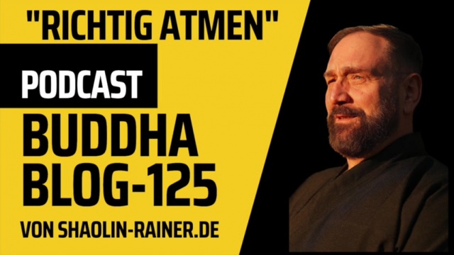 125-Richtig atmen-Buddha-Blog-Podcast-Buddhismus im Alltag