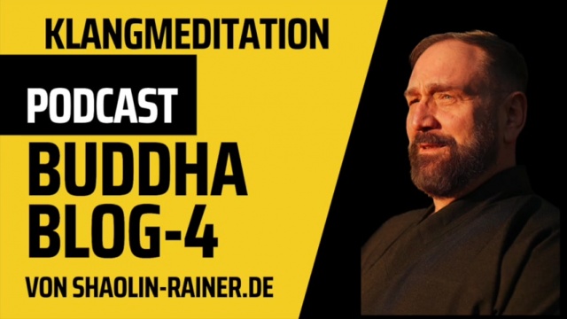 4-Klangmeditation-Buddha Blog-Buddhismus im Alltag - von Shaolin Rainer